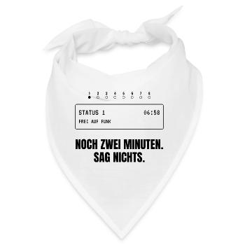 Noch zwei Minuten. Sag nichts. - Bandana - Weiß - Vorne