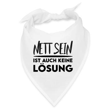 Nett sein Keine Lösung Frauen und Männer T-Shirts - Bandana - Weiß - Vorne