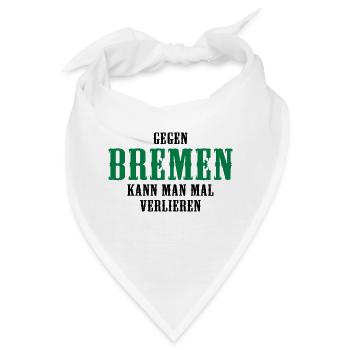 Gegen Bremen kann man mal verlieren - Bandana - Weiß - Vorne