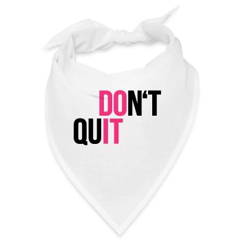 dont quit - do it - Sport - Kampfgeist - Bandana - Weiß - Vorne