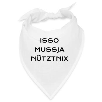 Isso Mussja Nu tztnix bla - Bandana - Weiß - Vorne