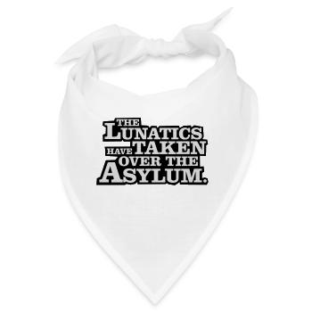 The lunatics have taken over the asylum. - Bandana - Weiß - Vorne