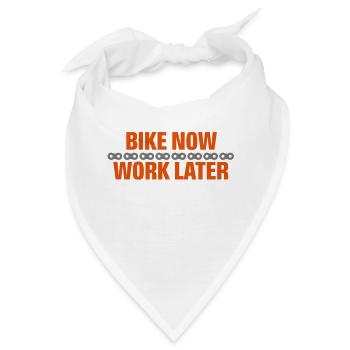 Bike now - work later - Bandana - Weiß - Vorne