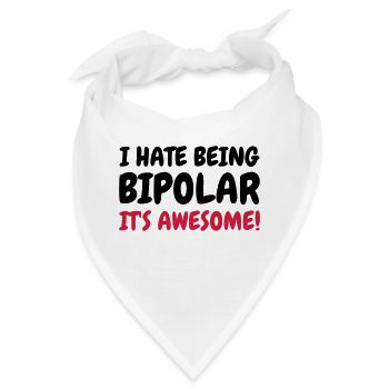 Bipolar - Humor - Funny - Joke - Friend - Bandana - Weiß - Vorne