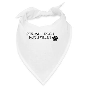 Der will nur spielen - Bandana - Weiß - Vorne