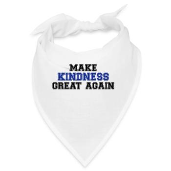 Make kindness great again - Bandana - Weiß - Vorne