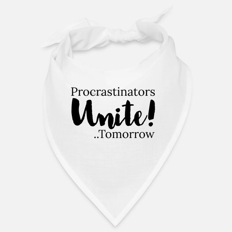 procrastinators unite tomorrow Bandana
