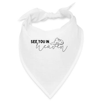 See you in heaven Spruch einfach - Bandana - Weiß - Vorne