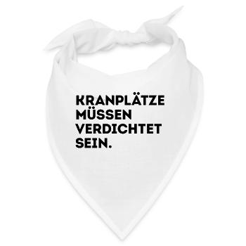 Kranplätze müssen verdichtet sein! - Bandana - Weiß - Vorne