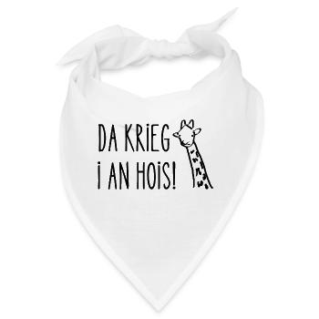 Da krieg i an Hois! Wienerisch Dialekt T-Shirt - Bandana - Weiß - Vorne