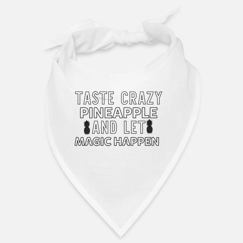 Taste crazy Pineapple and let Magic happen Bandana