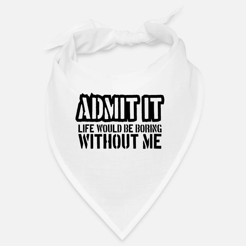 boring life without me Bandana