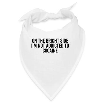 Auf der positiven Seite bin ich nicht süchtig nach Kokain - Bandana - Weiß - Vorne