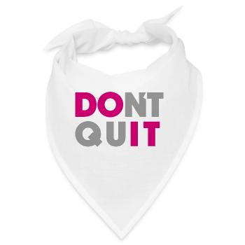 dont quit do it - Bandana - Weiß - Vorne
