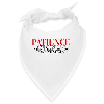 Patience Is When There Are Too Many Witnesses 2 - Bandana - Weiß - Vorne