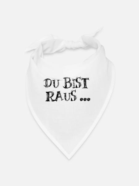 Du bist raus - Bandana - Weiß - Vorne
