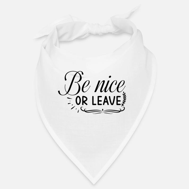 Be nice or leave Bandana