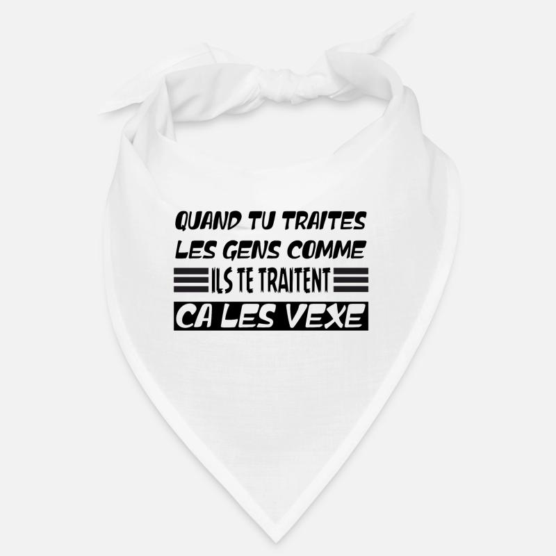 Traite les gens comme ils te traitent Bandana