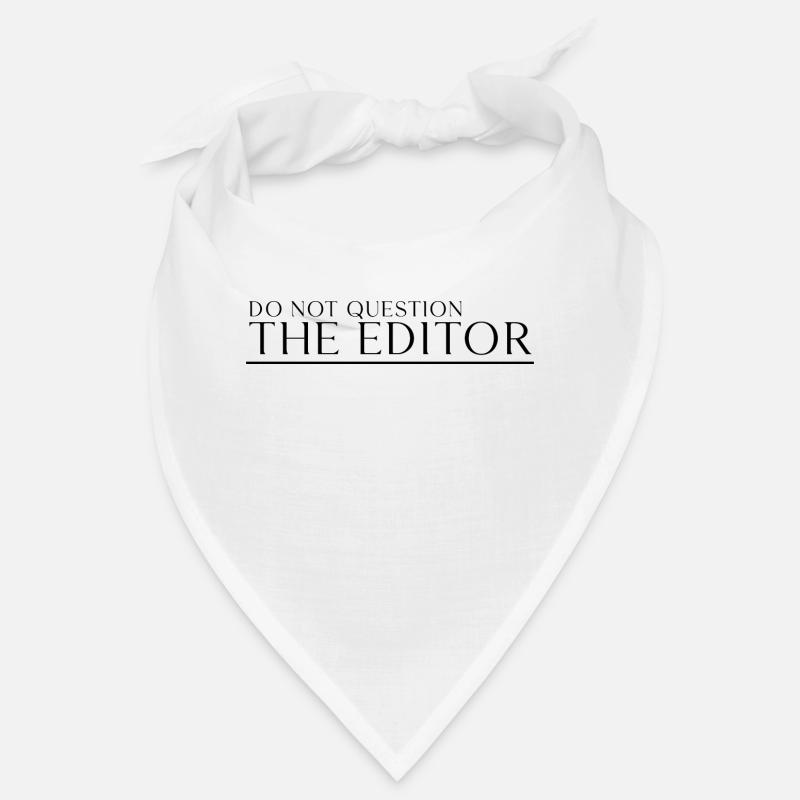 Do Not Question The Editor 3 Bandana