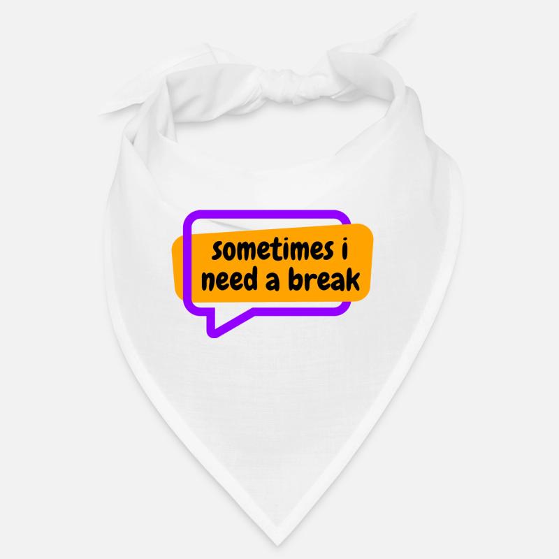 Sometime i need a break Bandana