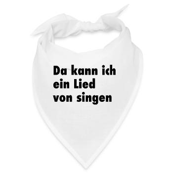 Da kann ich ein Lied von singen - Bandana - Weiß - Vorne