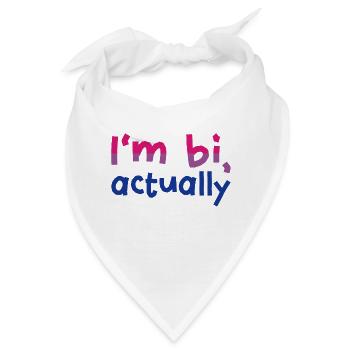 I'm bi, actually - Bandana - Weiß - Vorne