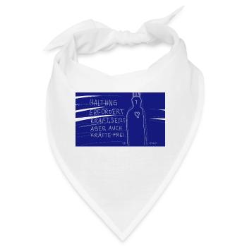 Haltung erfordert Kraft - Bandana - Weiß - Vorne