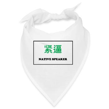 Native Speaker, Chinesisch - Bandana - Weiß - Vorne