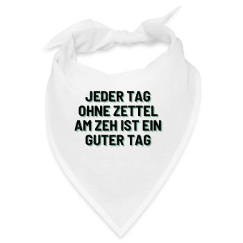 Jeder Tag ohne Zettel am Zeh ist ein guter Tag - Bandana - Weiß - Vorne