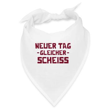 Neuer Tag - Gleicher Scheiss - Scheiß - Bandana - Weiß - Vorne