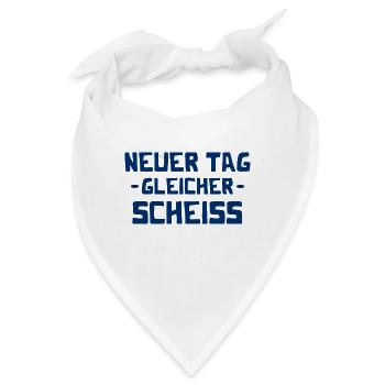 Neuer Tag - Gleicher Scheiss - Scheiß - Bandana - Weiß - Vorne