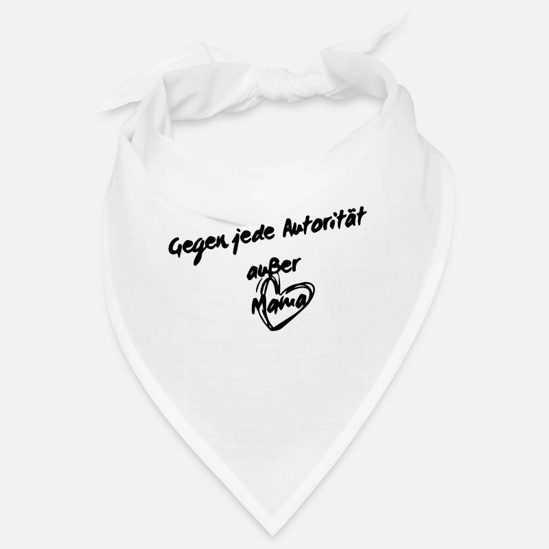 Against any authority except mom Bandana