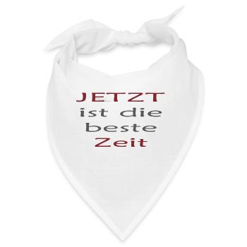 Jetzt ist die beste Zeit - Bandana - Weiß - Vorne