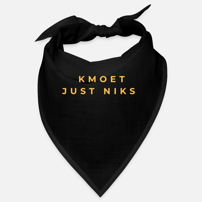 Kmoet just nothing, Antwerp dialect Shirts Bandana