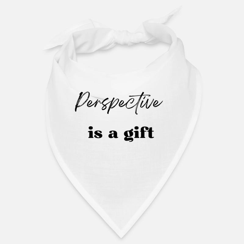Perspective is a gift Bandana