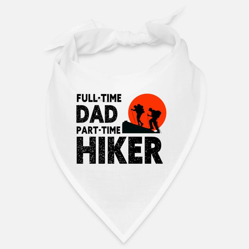 Full-Time Dad Part-Time Hiker – Dad Gift Bandana