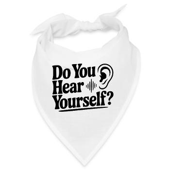 Hörst du dich selbst? - Bandana - Weiß - Vorne