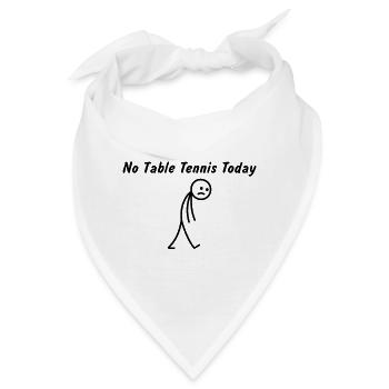 Heute kein Tischtennis – Tischtennisspieler - Bandana - Weiß - Vorne