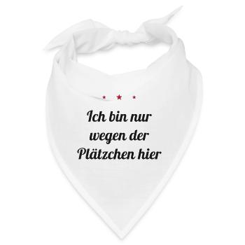 Ich bin nur wegen der Plätzchen hier - Bandana - Weiß - Vorne
