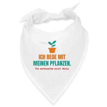 Ich rede mit meinen Pflanzen – Garten Spruch - Bandana - Weiß - Vorne