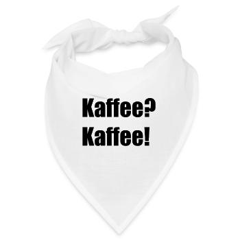 Kaffee? Kaffee! - Bandana - Weiß - Vorne