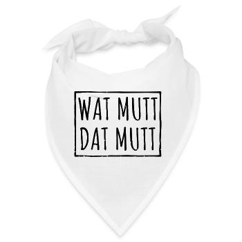 Wat Mutt Dat Mutt Spruch Geschenk - Bandana - Weiß - Vorne