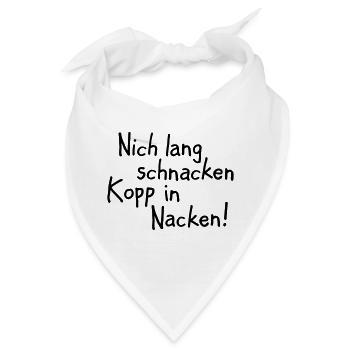 Nich lang schnacken Kopp in Nacken! - Bandana - Weiß - Vorne