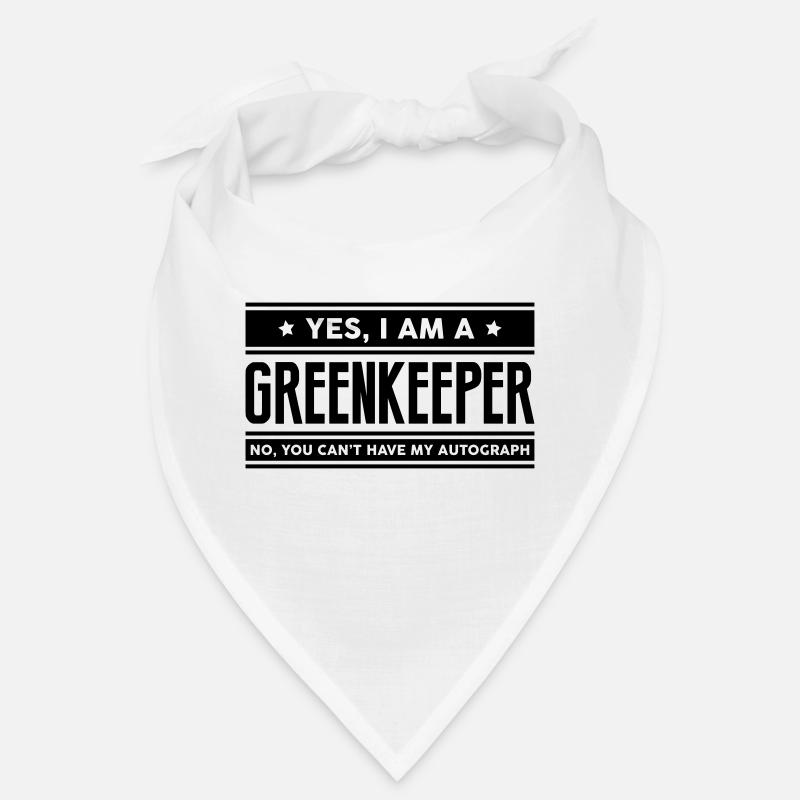 Yes I am a greenkeeper no you cant have Bandana