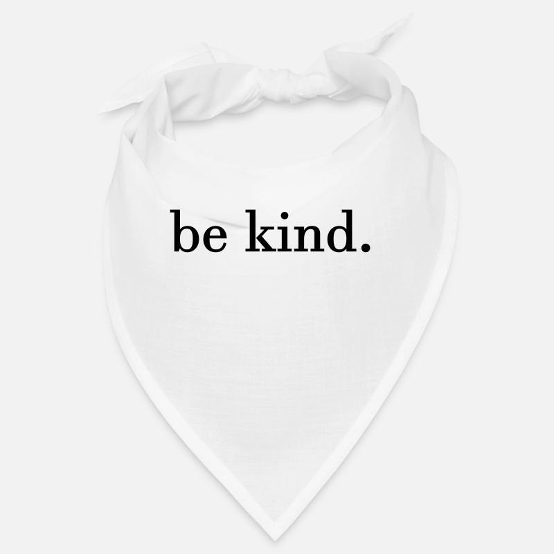 be kind. - Bandana - white