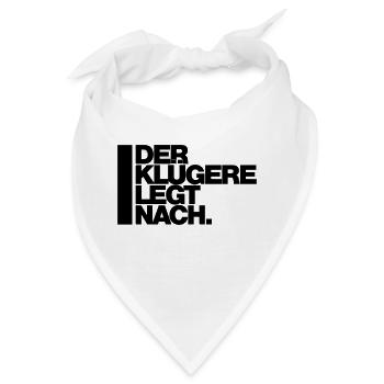 DER KLÜGERE LEGT NACH. - Bandana - Weiß - Vorne