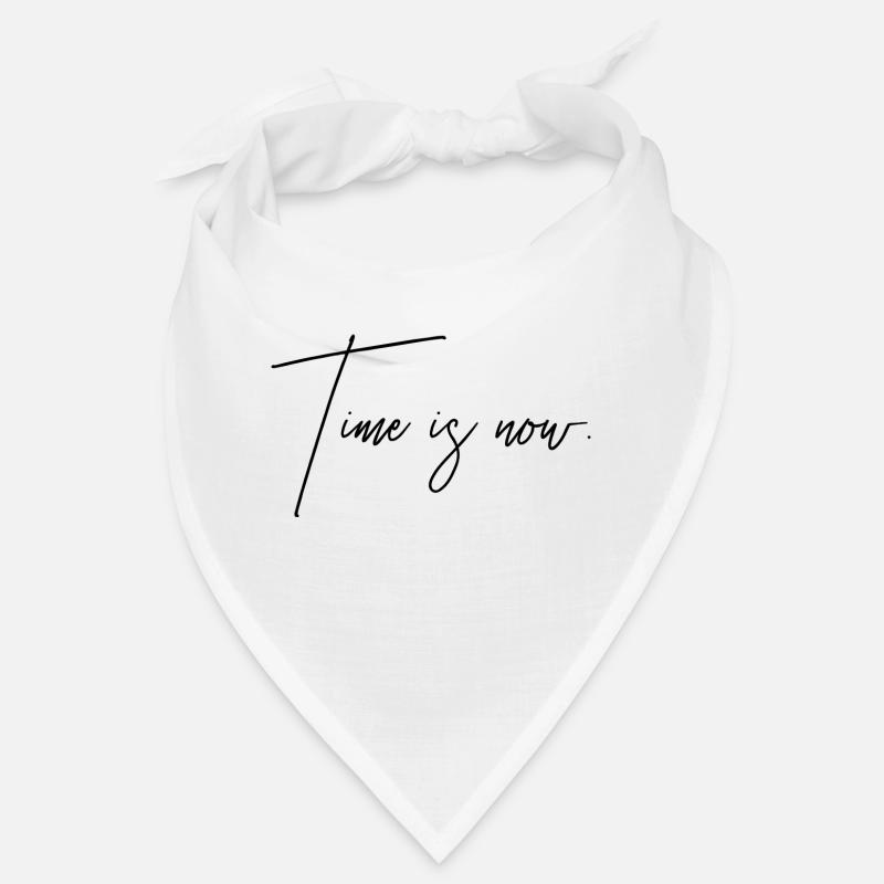 Time is now Englisch Spruch deine Zeit ist jetzt Bandana