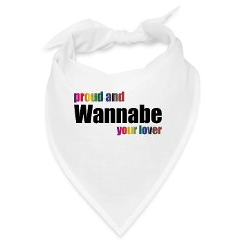 proud and wannabe your lover - Bandana - Weiß - Vorne