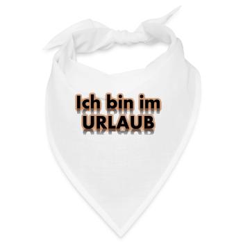 Ich habe endlich Urlaub - Bandana - Weiß - Vorne