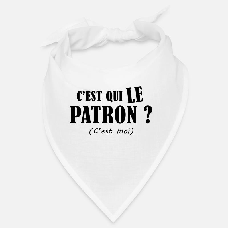 C'est qui le patron ? c'est qui le chef ? - Bandana - blanc